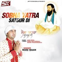Sobha Yatra Satgur di Mani Maan mp3 song