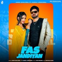 Fas Jandiyan Jaggi Dhaliwal, Kamal Longowal Mp3 Song Download