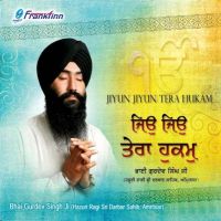 Jiyun Jiyun Tera Hukam Bhai Gurdev Singh Ji (Hazoori Ragi Sri Darbar Sahib Amritsar) Mp3 Song Download