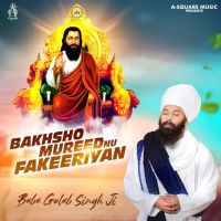 Bakhsho Mureed Nu Fakeeriyan Baba Gulab Singh Ji mp3 song
