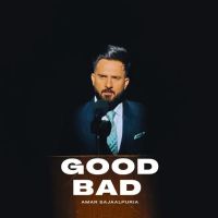 Good Bad Amar Sajaalpuria Mp3 Song Download