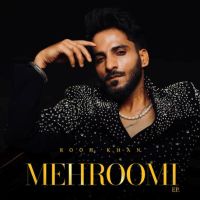 Mehroomi Rooh Khan mp3 song